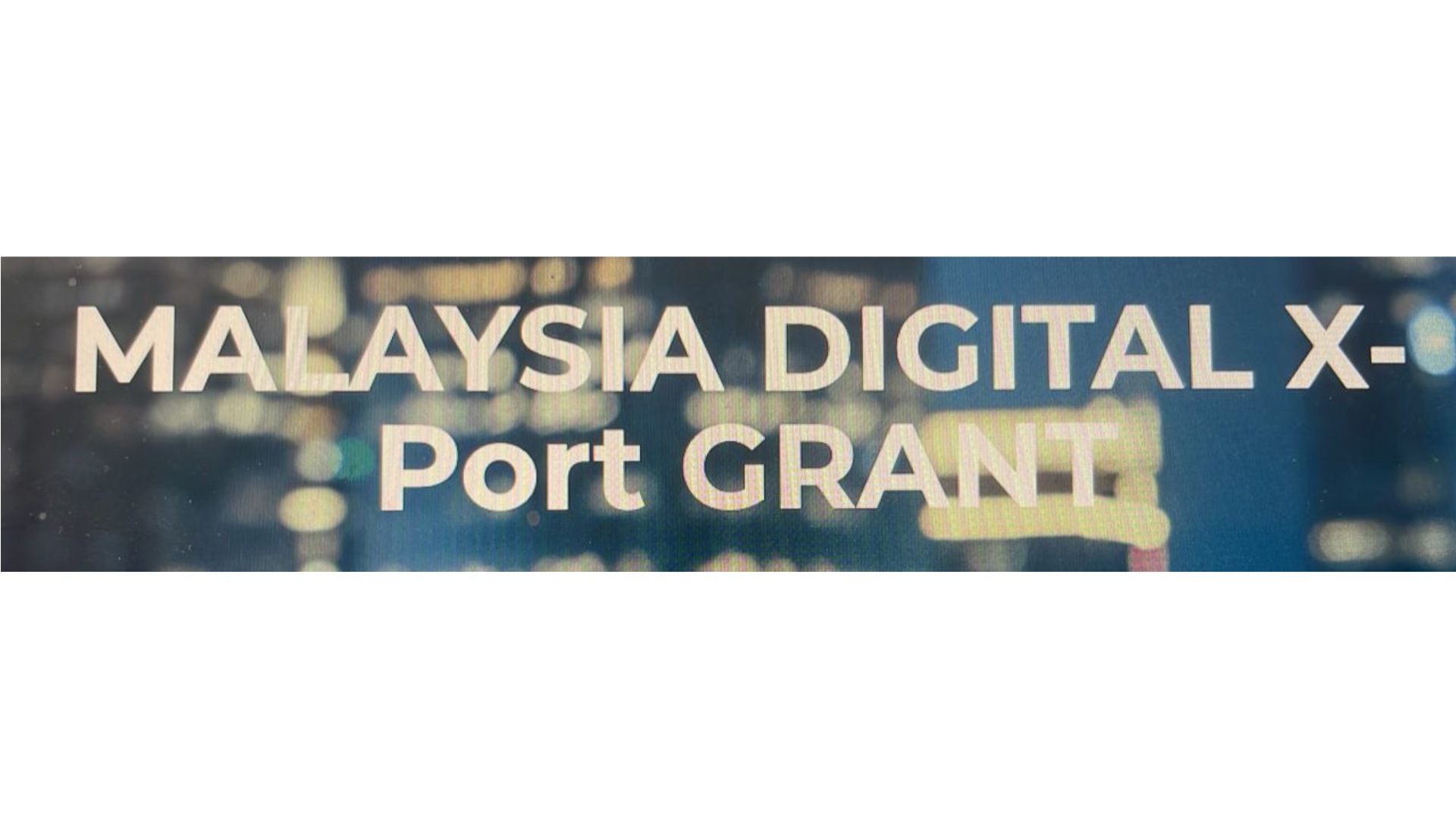Malaysia Digital X-Port Grant Programme